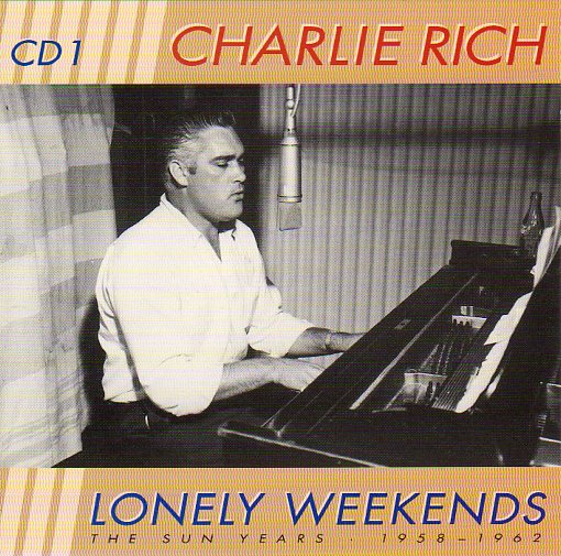 Cat. No. BCD 16152: CHARLIE RICH ~ LONELY WEEKENDS: THE SUN YEARS 1958 - 1962. BEAR FAMILY BCD 16152. (IMPORT).