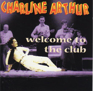 Cat. No. BCD 16279: CHARLINE ARTHUR ~ WELCOME TO THE CLUB. BEAR FAMILY BCD 16279. (IMPORT).