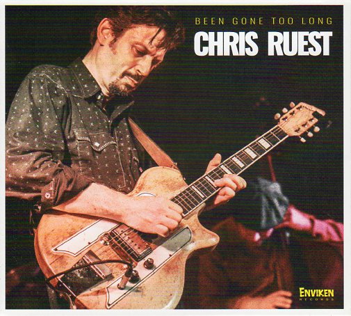 Cat. No. 2457: CHRIS RUEST ~ BEEN GONE TOO LONG. ENVIKEN ENREC 175. (IMPORT).