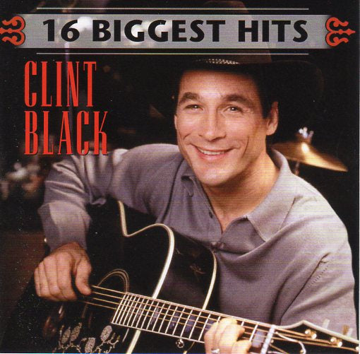 Cat. No. 1390: CLINT BLACK ~ 16 BIGGEST HITS. RCA/NASHVILLE / LEGACY 82876782452.