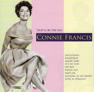 Cat. No. 1579: CONNIE FRANCIS ~ THAT'LL BE THE DAY. DELTA MUSIC CD6572. (IMPORT).