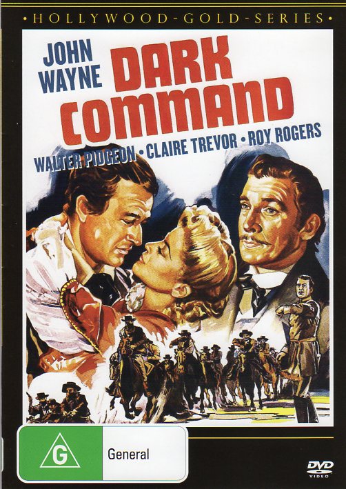Cat. No. DVDM 1692: DARK COMMAND ~ JOHN WAYNE / WALTER PIDGEON / CLAIRE TREVOR / ROY ROGERS. PARAMOUNT / SHOCK KAL5006.