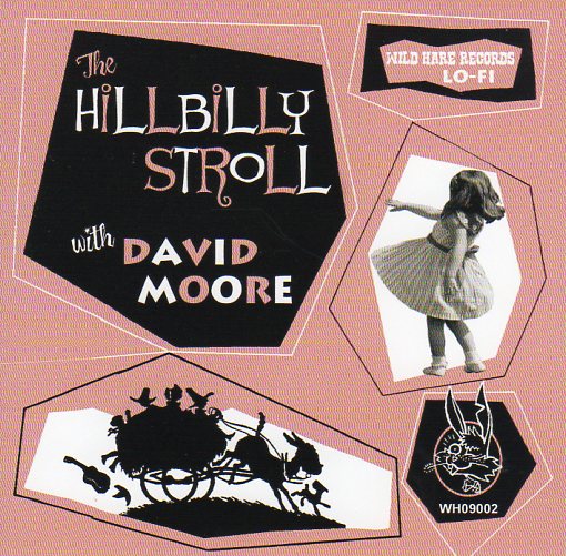 Cat. No. 1847: DAVID MOORE ~ THE HILLBILLY STROLL. WILD HARE RECORDS WHO 9002. (IMPORT).