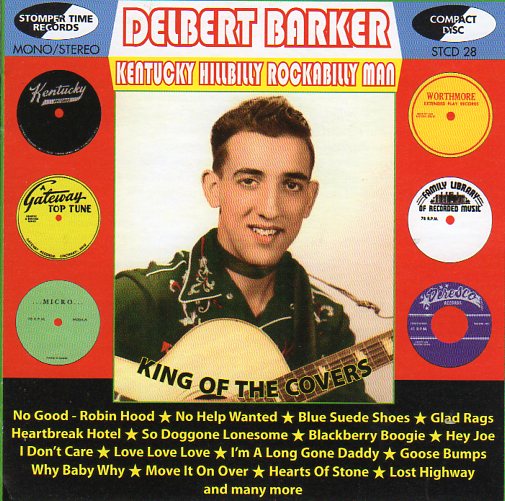 Cat. No. STCD 28: DELBERT BARKER ~ KENTUCKY HILLBILLY ROCKABILLY MAN. STOMPER TIME STCD 028. (IMPORT).