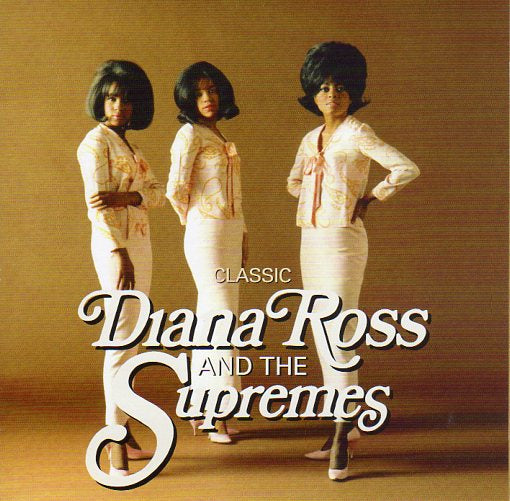 Cat. No. 2087: DIANA ROSS AND THE SUPREMES ~ CLASSIC DIANA ROSS AND THE SUPREMES. UNIVERSAL/MOTOWN. 5314924.