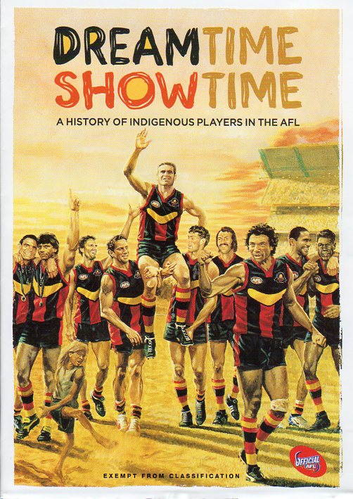 Cat. No. DVDS 1078: DREAMTIME SHOWTIME ~ A HISTORY OF INDIGENOUS PLAYERS IN THE AFL. AFL AFVD571