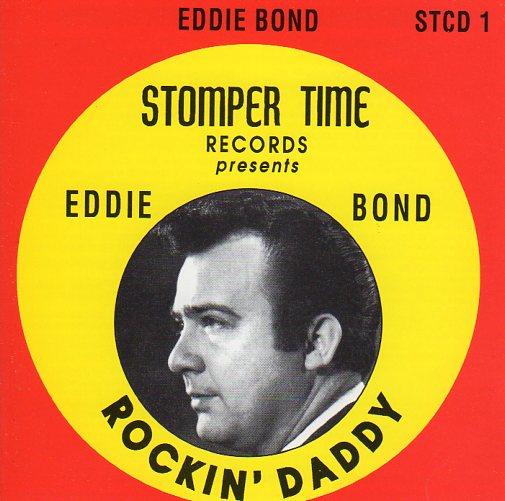 Cat. No. STCD 1: EDDIE BOND ~ ROCKIN' DADDY. STOMPER TIME STCD 1. (IMPORT).