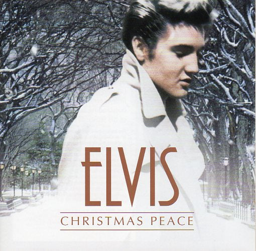 Cat. No. 2119: ELVIS PRESLEY ~ CHRISTMAS PEACE. RCA / BMG 82876 52393 2.