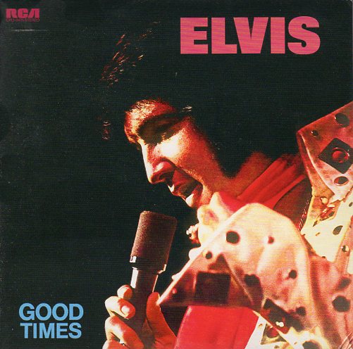 Cat. No. 1927: ELVIS PRESLEY ~ GOOD TIMES. SONY / FOLLOW THAT DREAM 506020-975003. (IMPORT).