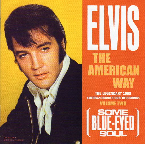 Cat. No. 1536: ELVIS PRESLEY ~ THE AMERICAN WAY - THE LEGENDARY 1969 AMERICAN SOUND STUDIO RECORDINGS VOL.2. SOUTHERN COMFORT CDTWO-6969. (IMPORT).