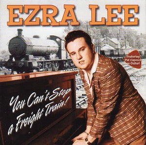 Cat. No. 1889: EZRA LEE ~ YOU CAN'T STOP A FREIGHT TRAIN. PRESS-TONE MUSIC PCD 15.
