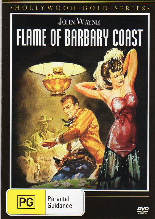 Cat. No. DVDM 1691: FLAME OF BARBARY COAST ~ JOHN WAYNE / ANN DVORAK / WILLIAM FRAWLEY. PARAMOUNT / SHOCK KAL5008.