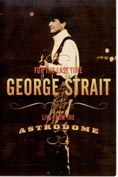 Cat. No. DVD 1077: GEORGE STRAIT ~ FOR THE LAST TIME LIVE FROM THE ASTRODOME. MCA NASHVILLE / UNIVERSAL 088 170 361-9.