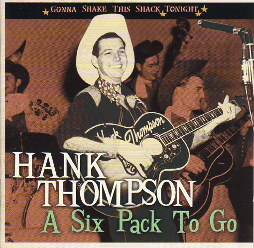 Cat. No. BCD 16803: HANK THOMPSON ~ A SIX PACK TO GO. BEAR FAMILY BCD 16803. (IMPORT).