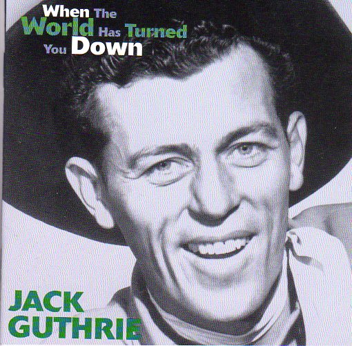 Cat. No. BCD 16412: JACK GUTHRIE ~ WHEN THE WORLD HAS TURNED YOU DOWN. BEAR FAMILY BCD 16412. (IMPORT).