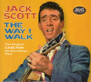 Cat. No. RCCD 3002: JACK SCOTT ~ THE WAY I WALK. ROLLERCOASTER RCCD 3002. (IMPORT).