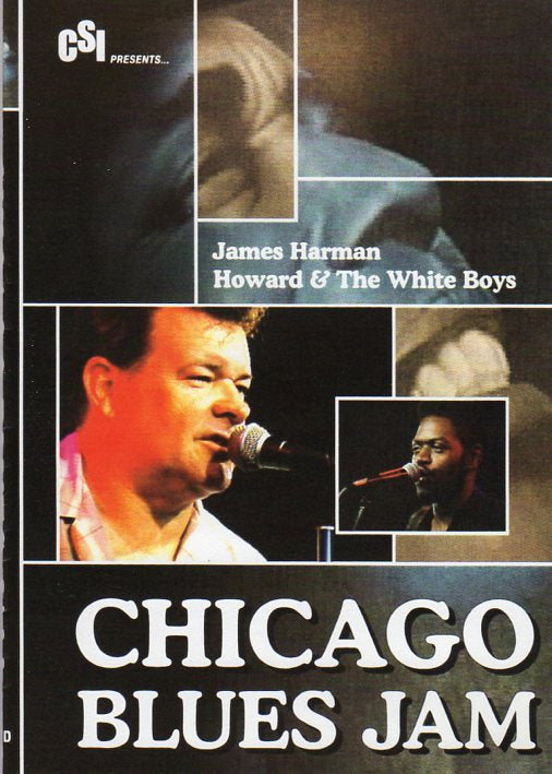 Cat. No. DVD 1386: CHICAGO BLUES JAM ~ JAMES HARMAN / HOWARD & THE WHITE BOYS. CSI DVD-1006. (IMPORT).