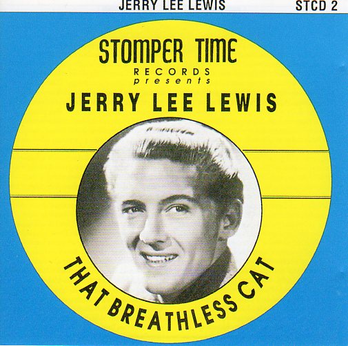 Cat. No. STCD 2: JERRY LEE LEWIS ~ THAT BREATHLESS CAT. STOMPER TIME STCD 2. (IMPORT).