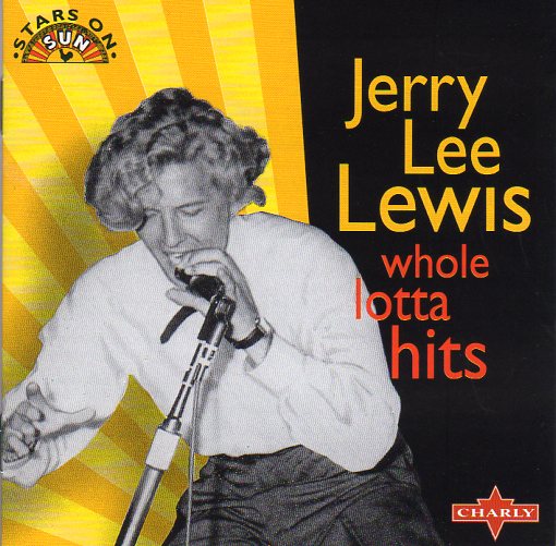 Cat. No. 1416: JERRY LEE LEWIS ~ WHOLE LOTTA HITS. CHARLY CPCD 8121.
