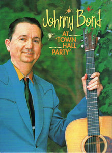 Cat. No. BVD 20009: JOHNNY BOND ~ AT TOWN HALL PARTY. BEAR FAMILY BVD 20009. (IMPORT).