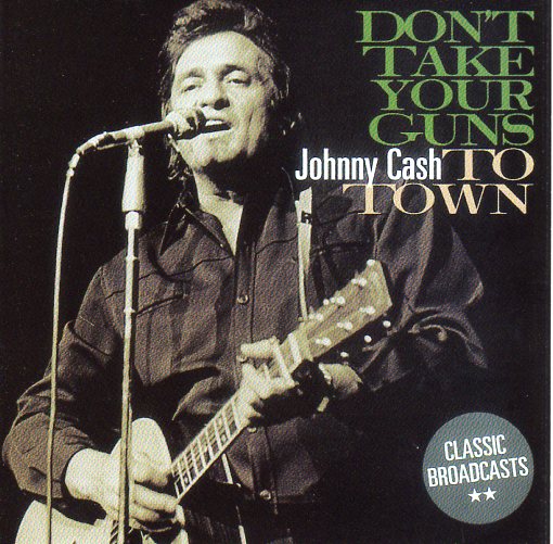Cat. No. 2068: JOHNNY CASH ~ DON'T TAKE YOUR GUNS TO TOWN. COUNTRY STARS CTS 55544.