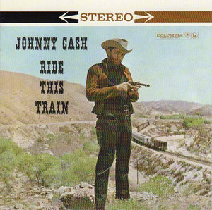 Cat. No. 1501: JOHNNY CASH ~ RIDE THIS TRAIN. COLUMBIA 5063732000.