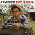 Cat. No. 2036: JOHNNY CASH ~ SONGS OF OUR SOIL. NOT NOW NOT2CD331.