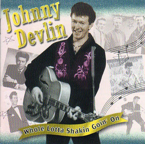 Cat. No. 1413: JOHNNY DEVLIN ~ WHOLE LOTTA SHAKIN' GOIN' ON. FESTIVAL / SPIN D26255.