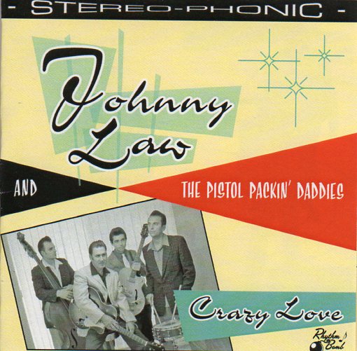 Cat. No. 1337: JOHNNY LAW AND THE PISTOL PACKIN' DADDIES ~ CRAZY LOVE. JLPPD 001.