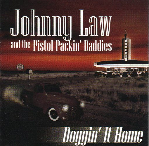 Cat. No. 1053: JOHNNY LAW & THE PISTOL PACKIN' DADDIES ~ DOGGIN' IT HOME. NO LABEL.