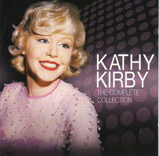 Cat. No. 1810: KATHY KIRBY ~ THE COMPLETE COLLECTION. UNIVERSAL / SPECTRUM 9824795. (IMPORT).