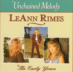 Cat. No. 1508: LEANN RIMES ~ UNCHAINED MELODY - THE EARLY YEARS. CURB 487310 2.