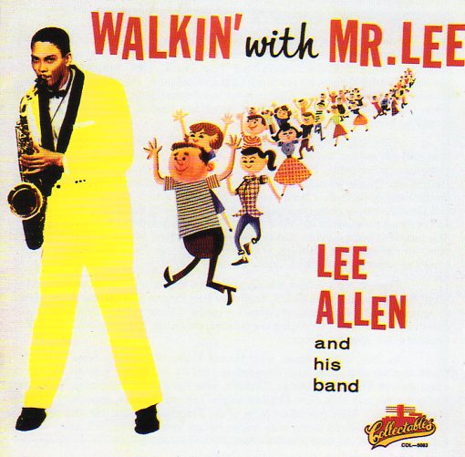 Cat. No. 1313: LEE ALLEN ~ WALKIN' WITH MR. LEE. COLLECTABLES COL-CD-5083. (IMPORT)