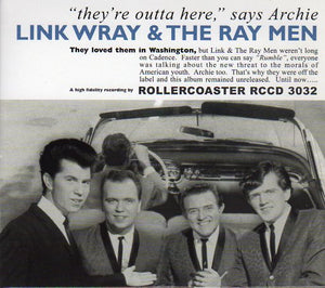 Cat. No. RCCD 3032: LINK WRAY & THE RAY MEN ~ "THEY'RE OUTTA HERE," SAYS ARCHIE. ROLLERCOASTER RCCD 3032. (IMPORT).