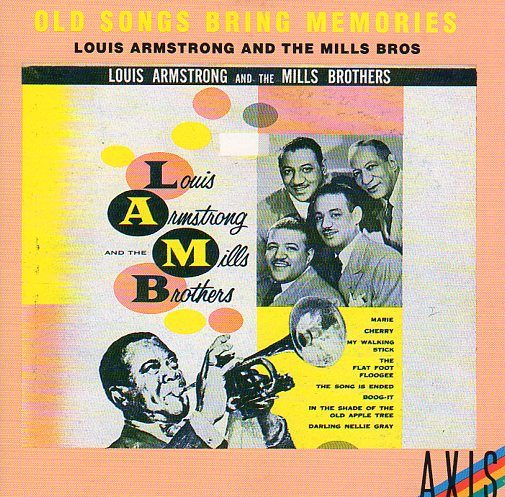 Cat. No. 1291: LOUIS ARMSTRONG & MILLS BROTHERS ~ OLD SONGS BRING MEMORIES. AXIS CDAX701595.