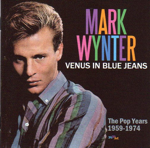 Cat. No. 2599: MARK WYNTER ~ VENUS IN BLUE JEANS. RPM RPMBXM536. – THE POP YEARS 1959-1974. (IMPORT).
