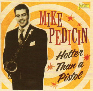 Cat. No. 2720: MIKE PEDICIN QUINTET ~ HOTTER THAN A PISTOL. JASMINE JASCD1110.