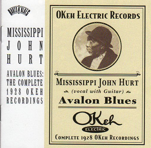 Cat. No. 2562: MISSISSIPPI JOHN HURT ~ AVALON BLUES - THE COMPLETE 1928 OKEH RECORDINGS. COLUMBIA / LEGACY CK 64986. (IMPORT).