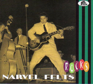 Cat. No. BCD 17594: NARVEL FELTS ~ ROCKS. BEAR FAMILY BCD 17594. (IMPORT).