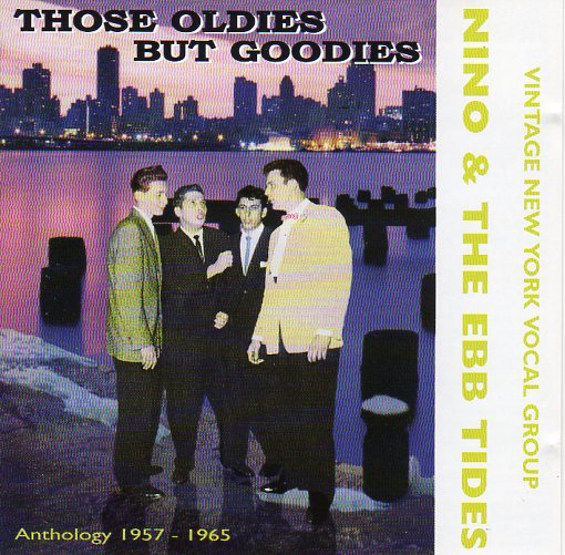 Cat. No. DJ-CD 55042: NINO & THE EBB TIDES ~ THOSE OLDIES BUT GOODIES - ANTHOLOGY 1957-1965. DEE JAY JAMBOREE DJ-CD 55042. (IMPORT).