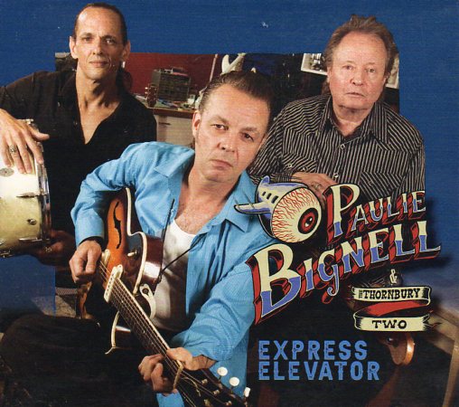 Cat. No. 2755: PAULIE BIGNELL & THE THORNBURY TWO ~ EXPRESS ELEVATOR. CAT HOUSE MUSIC 004.