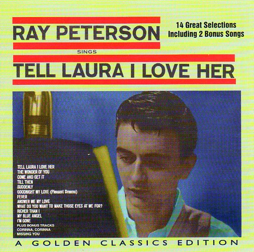 Cat. No. 1190: RAY PETERSON ~ TELL LAURA I LOVE HER. COLLECTABLES COL-5876. (IMPORT)