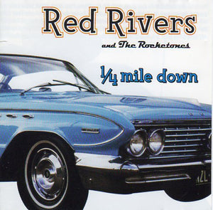 Cat. No. 2635: RED RIVERS & THE ROCKETONES ~ 1/4 MILE DOWN. SHOCK RECORDS STUCD006.