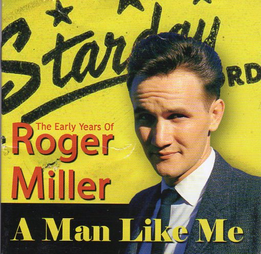 Cat. No. BCD 16760: ROGER MILLER ~ A MAN LIKE ME - THE EARLY DAYS OF ROGER MILLER. BEAR FAMILY BCD 16760. (IMPORT).