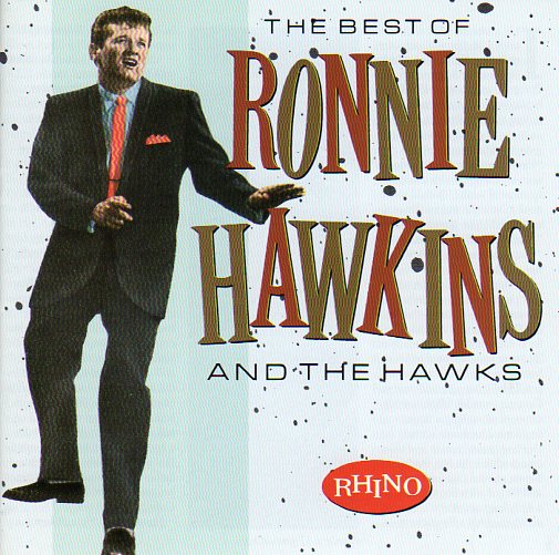 Cat. No. 1683: RONNIE HAWKINS ~ THE BEST OF RONNIE HAWKINS AND THE HAWKS. RHINO R2 70966. (IMPORT).