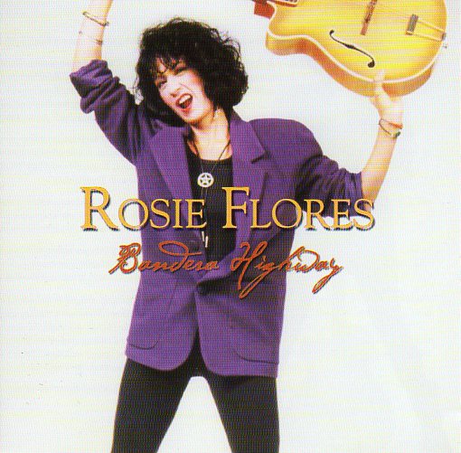 Cat. No. 1315: ROSIE FLORES ~ BANDERA HIGHWAY. HIGHTONE HCD 8168. (IMPORT).