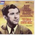 Cat. No. 1555: ROY ACUFF & HIS SMOKEY MOUNTAIN BOYS ~ THE KING OF COUNTRY MUSIC. ASV CD AJA 5244.