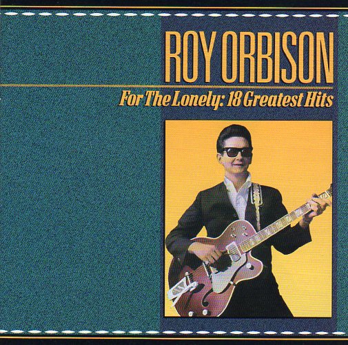 Cat. No. 1480: ROY ORBISON ~ FOR THE LONELY: 18 GREATEST HITS. RHINO R2 71493