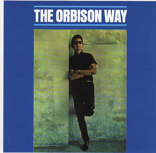Cat. No. 1364: ROY ORBISON ~ THE ORBISON WAY. SONY / BMG 88697345352.
