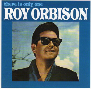 Cat. No. 1314: ROY ORBISON ~ THERE IS ONLY ONE ROY ORBISON. SONY / BMG 88697345332.